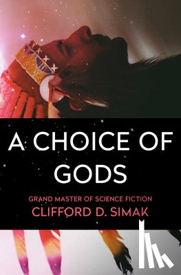 Simak, Clifford D - A Choice of Gods