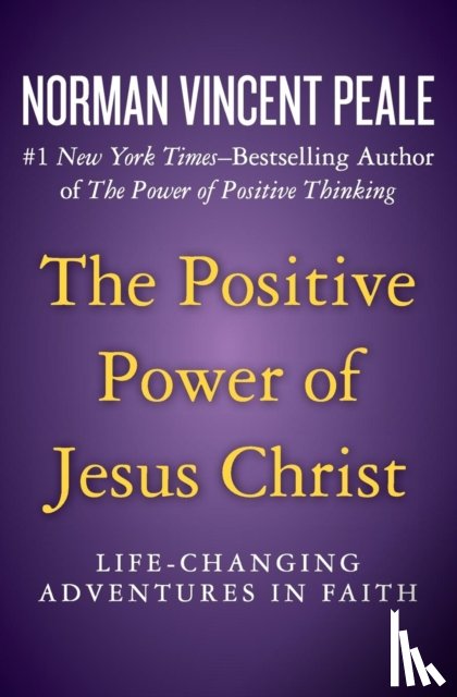 Peale, Norman Vincent - The Positive Power of Jesus Christ
