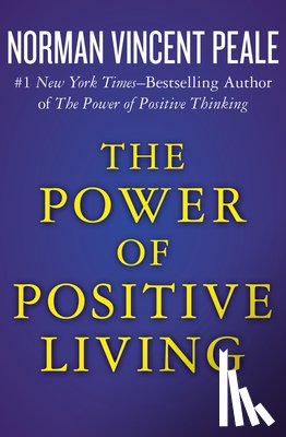 Peale, Norman Vincent - The Power of Positive Living