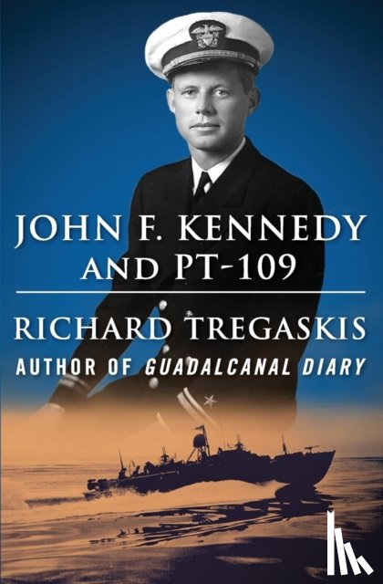 Tregaskis, Richard - John F. Kennedy and PT-109