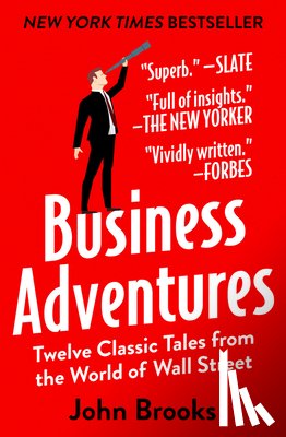 Brooks, John - Business Adventures: Twelve Classic Tales from the World of Wall Street