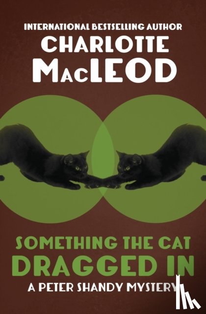 MacLeod, Charlotte - Something the Cat Dragged in