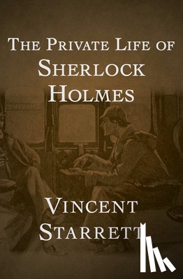 Starrett, Vincent - The Private Life of Sherlock Holmes