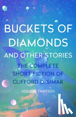Simak, Clifford D. - Buckets of Diamonds: And Other Stories