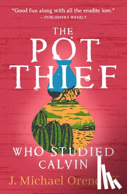Orenduff, J. Michael - The Pot Thief Who Studied Calvin
