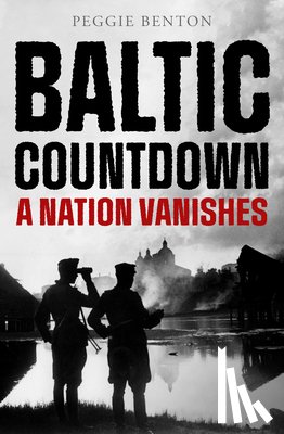 Benton, Peggie - Baltic Countdown: A Nation Vanishes