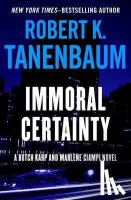 Tanenbaum, Robert K. - Immoral Certainty: Volume 3