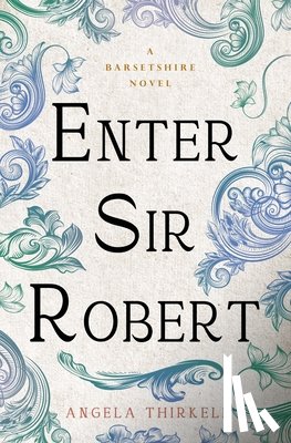 Thirkell, Angela - Enter Sir Robert