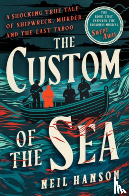 Hanson, Neil - The Custom of the Sea: A Shocking True Tale of Shipwreck, Murder, and the Last Taboo