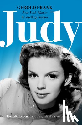 Frank, Gerold - Judy: The Life, Legend, and Tragedy of an American Icon