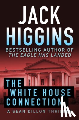 Higgins, Jack - The White House Connection: Volume 7