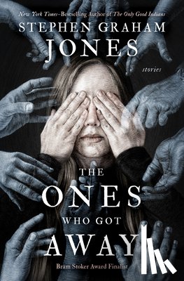 Jones, Stephen Graham - The Ones Who Got Away: Stories