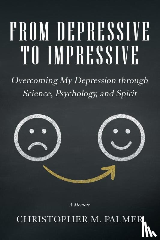 Palmer, Christopher M - From Depressive to Impressive