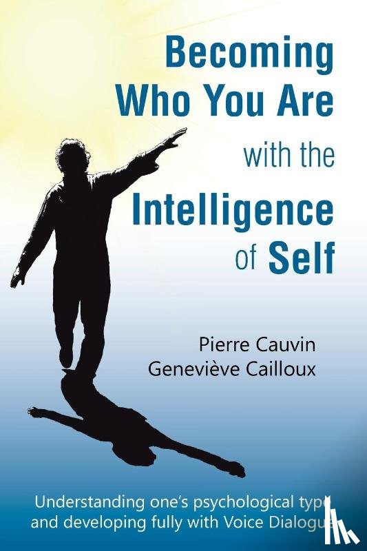 Cauvin, Pierre - Becoming Who You Are with the Intelligence of Self