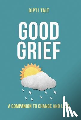 Dipti Tait - Good Grief