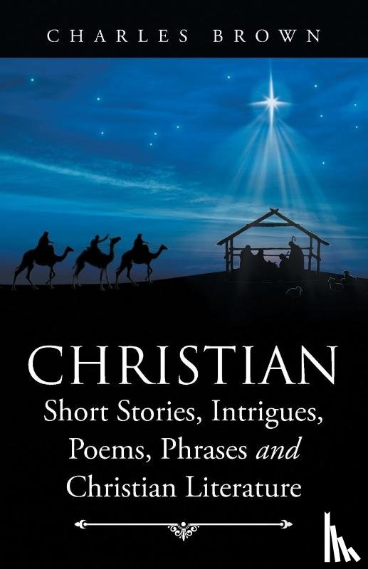Brown, Charles - Christian Short Stories, Intrigues, Poems, Phrases and Christian Literature