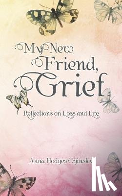 Oginsky, Anna Hodges - My New Friend, Grief