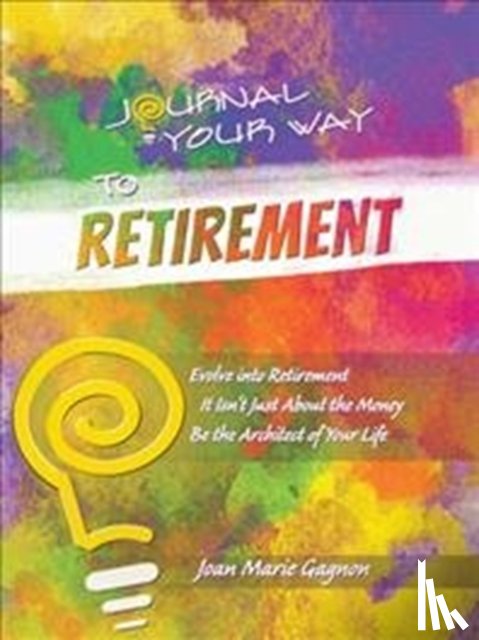 Gagnon, Joan Marie - Journal Your Way to Retirement