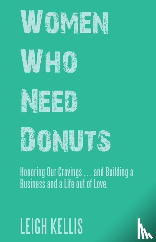 Kellis, Leigh - Women Who Need Donuts