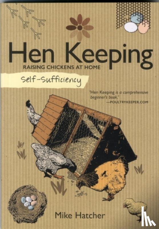 Hatcher, Mike - Self-Sufficiency: Hen Keeping