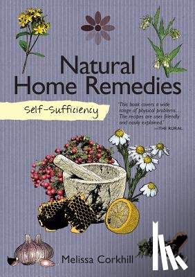 Corkhill, Melissa - Self-Sufficiency: Natural Home Remedies