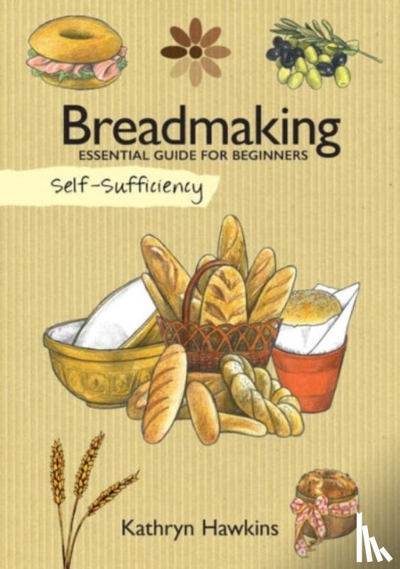 Hawkins, Kathryn - Self-Sufficiency: Breadmaking