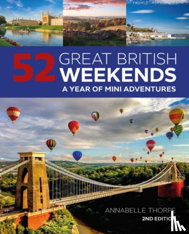 Thorpe, Annabelle - 52 Great British Weekends - 2nd edition