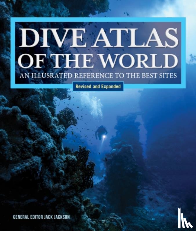 Jackson, Jack - Dive Atlas of the World, Revised and Expanded Edition