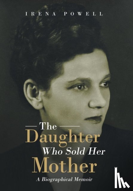 Powell, Irena - The Daughter Who Sold Her Mother