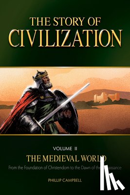 Campbell, Phillip - The Story of Civilization, Volume II: The Medieval World