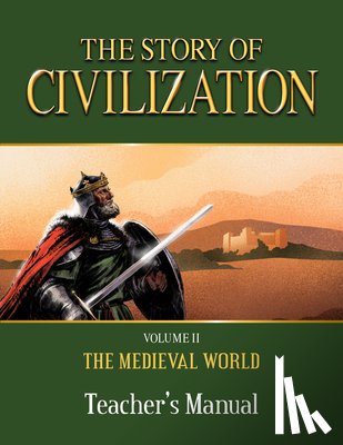 Campbell, Phillip - The Story of Civilization: Volume II - The Medieval World Teacher's Manual