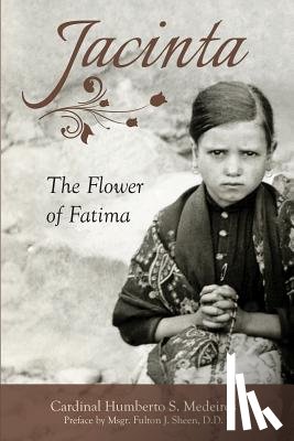 Medeiros, Humberto S. - Jacinta: The Flower of Fatima