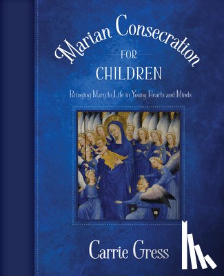 Gress, Carrie - Marian Consecration for Children