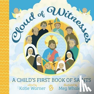 Warner, Katie - Cloud of Witnesses: A Child's First Book of Saints