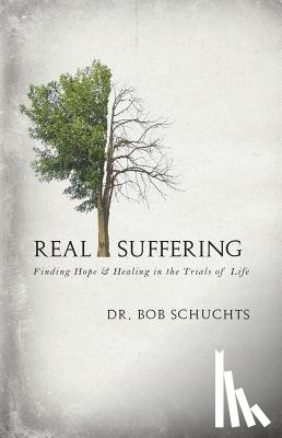 Schuchts, Bob - Schuchts, B: Real Suffering