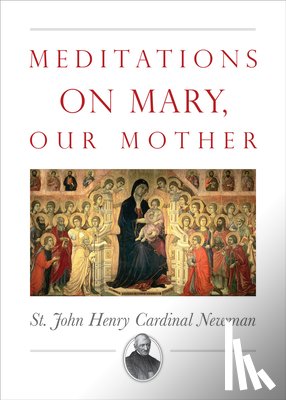 Newman, John Henry - Meditations on Mary, Our Mother