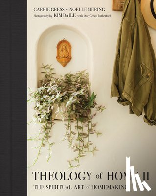 Gress, Carrie, Mering, Noelle - Gress, C: Theology of Home II