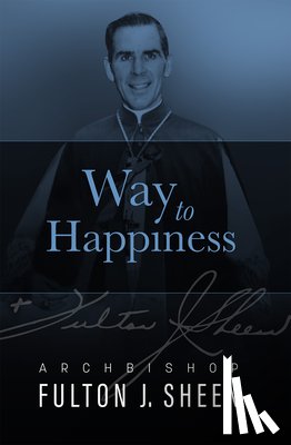 Sheen, Fulton J. - Way to Happiness