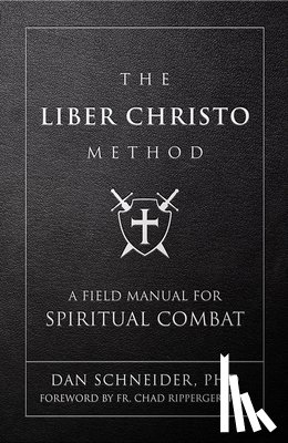 Schneider, Dan - The Liber Christo Method: A Field Manual for Spiritual Combat