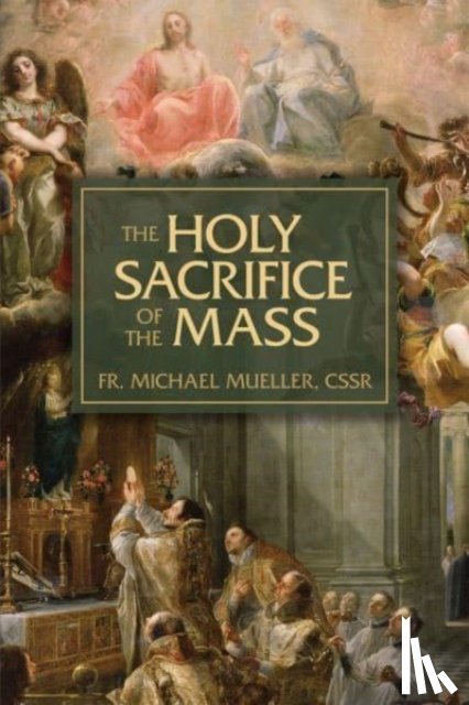 Michael - The Holy Sacrifice of the Mass: The Mystery of Christ's Love