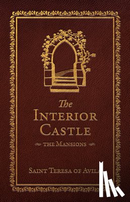 Avila, Teresa Of - The Interior Castle: The Mansions (Deluxe Edition)