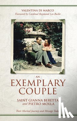 Di Marco, Valentina - An Exemplary Couple: Saint Gianna Beretta and Pietro Molla Their Marital Journey and Message Today
