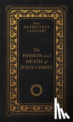 Liguori - The Passion and Death of Jesus Christ
