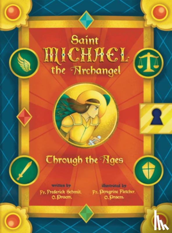 Schmit O. Praem, Fr Frederick - Saint Michael the Archangel Through the Ages
