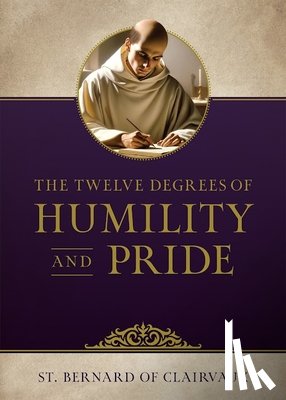 Clairvaux, St Bernard of - The Twelve Degrees of Humility and Pride