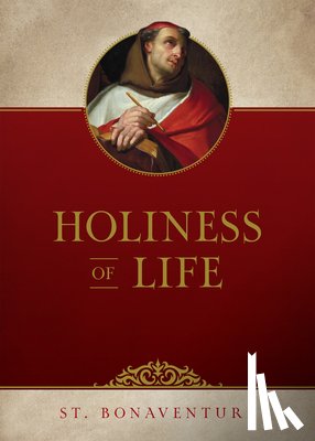 St Bonaventure, Bonaventure - Holiness of Life