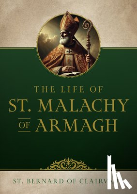 Clairvaux, St Bernard of - The Life of Saint Malachy of Armagh
