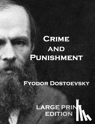 Dostoevsky, Fyodor - Crime and Punishment: Translated By Constance Garnett