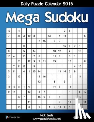 Snels, Nick - Daily Mega Sudoku 16x16 Puzzle Calendar 2015