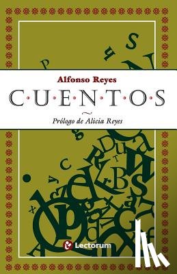 Reyes, Alfonso - Cuentos: Prologo de Alicia Reyes